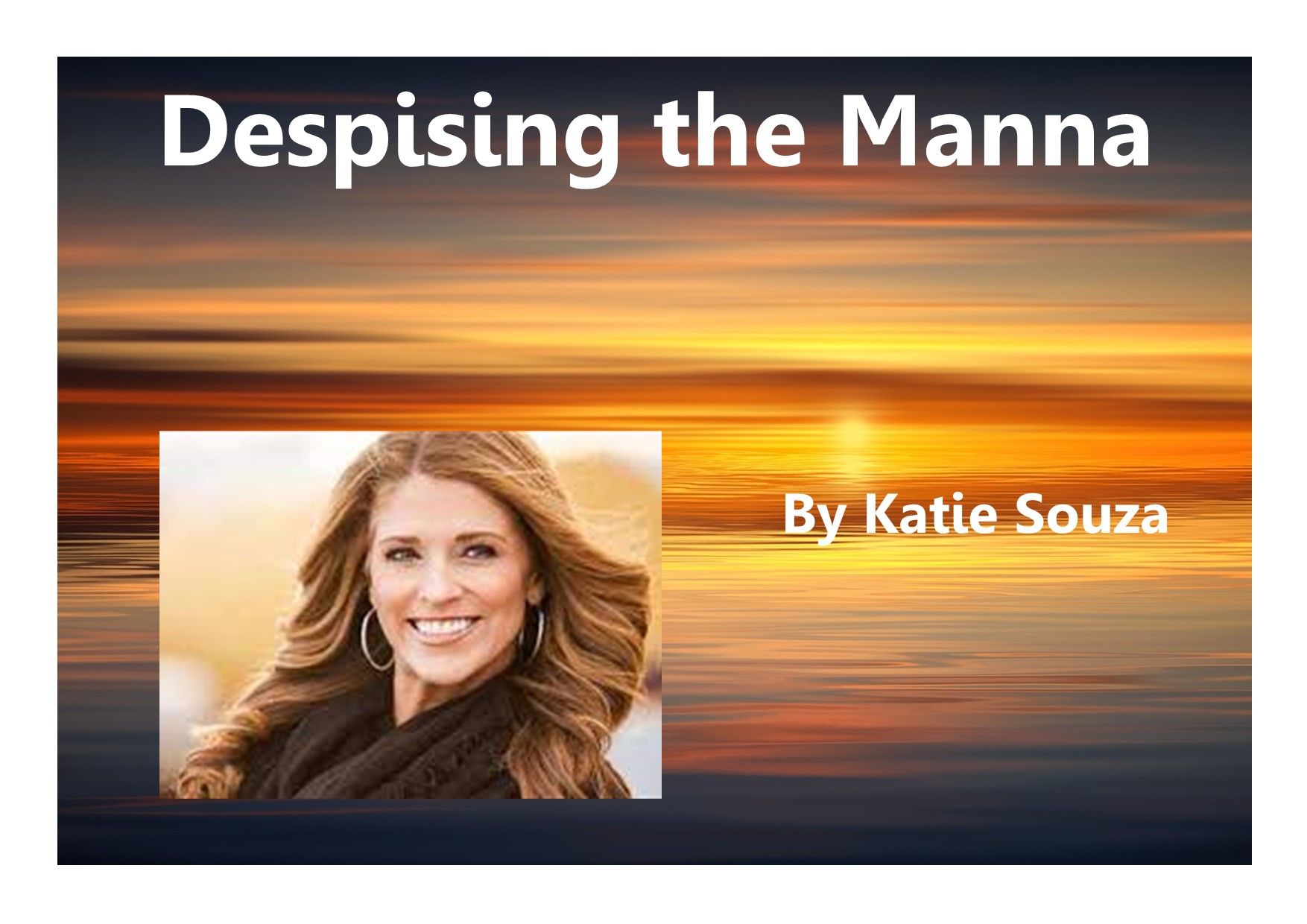 Katie Souza Despising The Manna