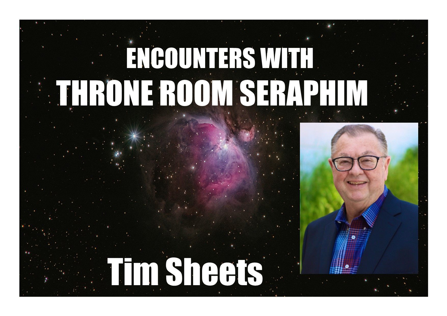 Tim Sheets Encounters With Throne Room Seraphim