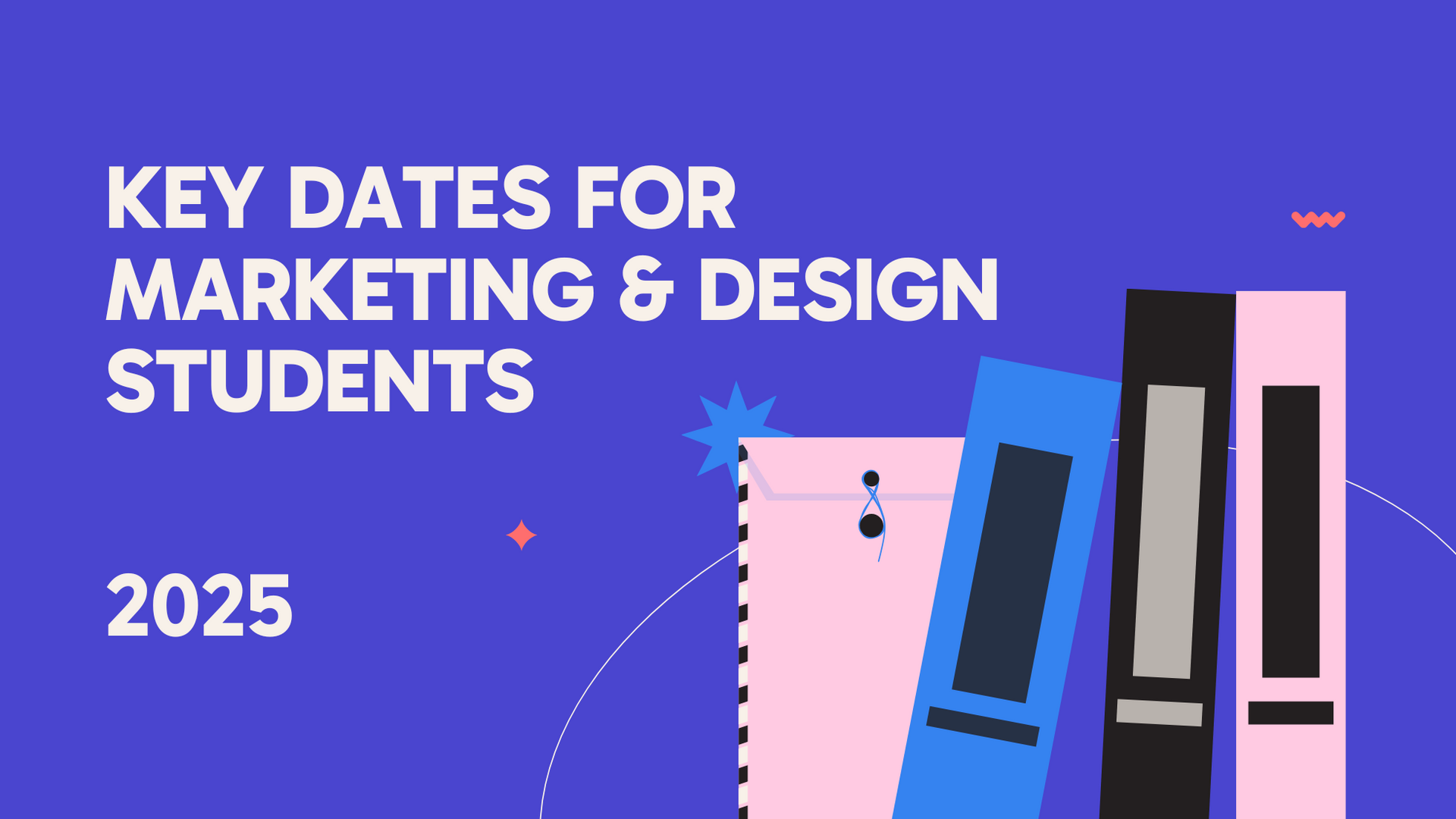 Key dates for marketing and design students in 2025 - www.wizzyl.com 