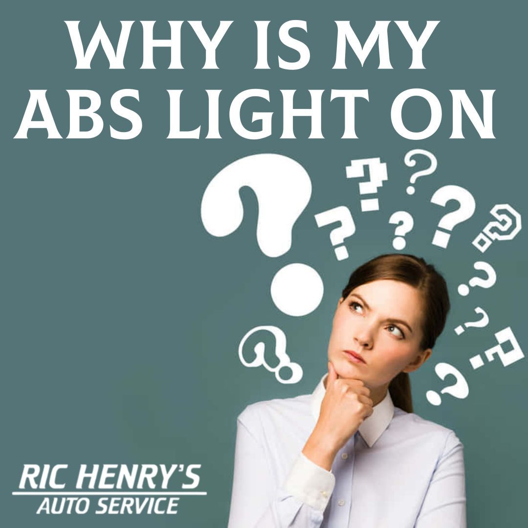 Why Is My ABS Light On | Ric Henry Auto Service