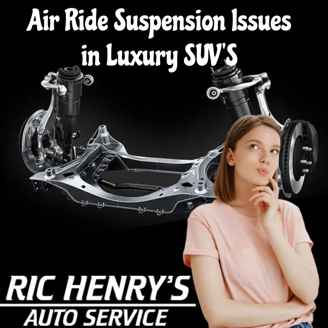 Luxury SUV Air Suspension Repair Guide | Ric Henry Auto Service