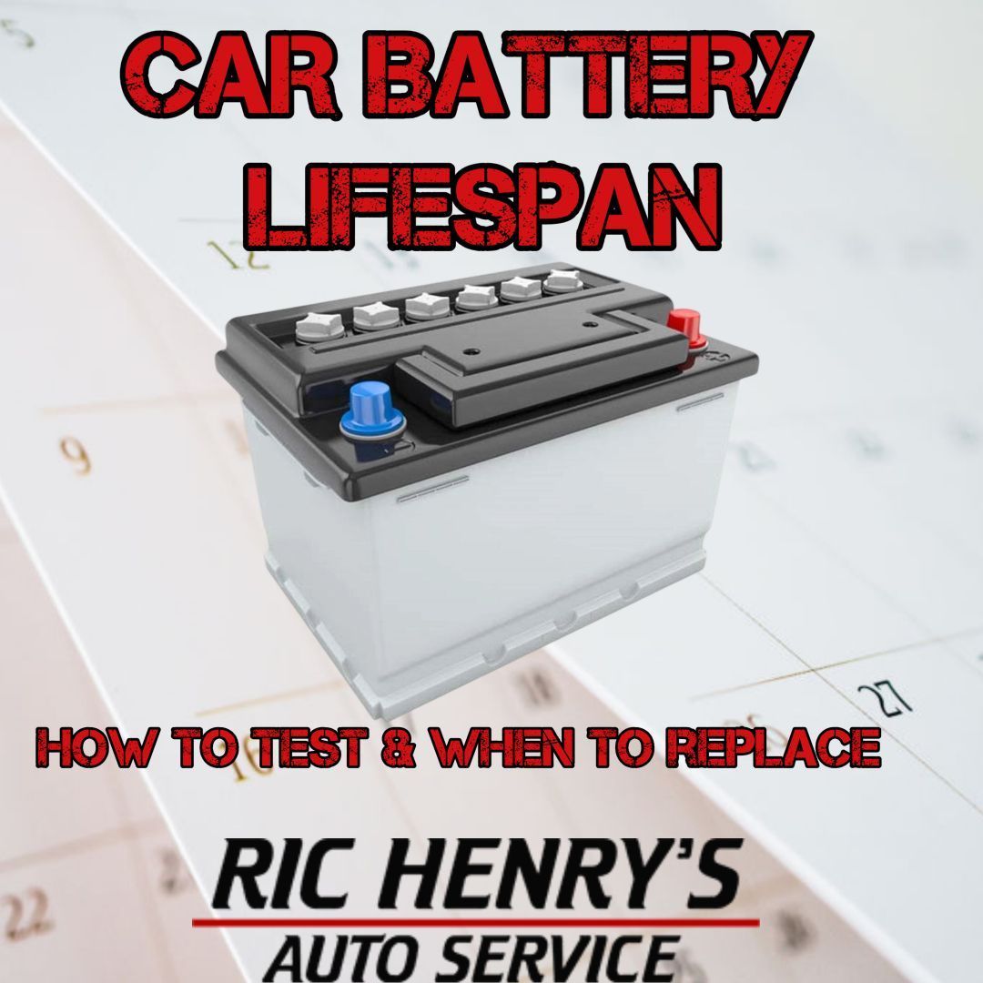 Car Battery Lifespan: How To Test And Replace | Ric Henry Auto Service