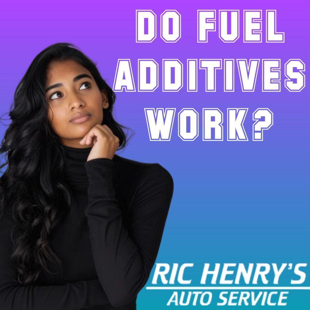 The Truth About Fuel Additives | Ric Henry Auto Service
