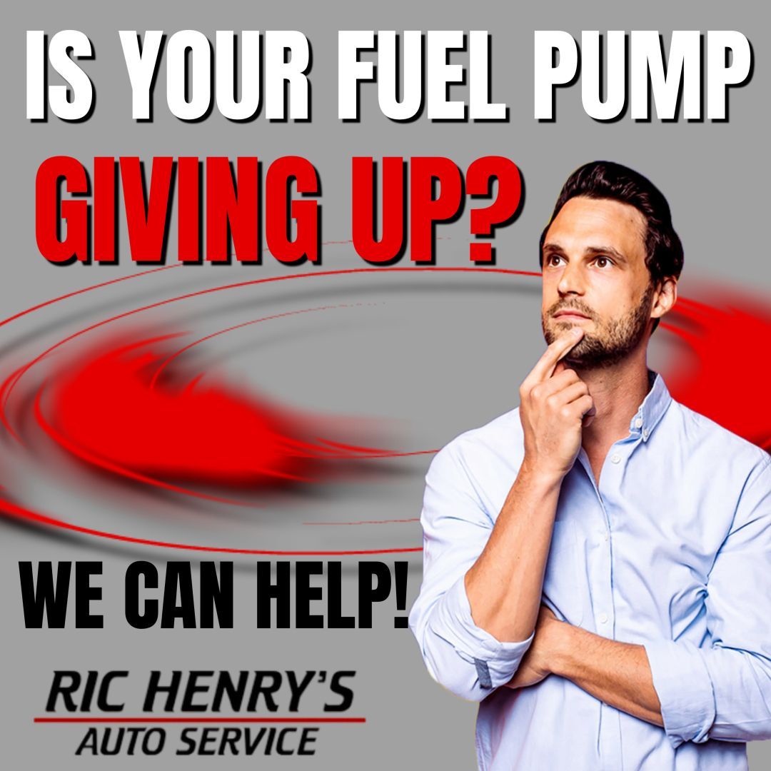 Is Your Fuel Pump Giving Up | Ric Henry Auto Service