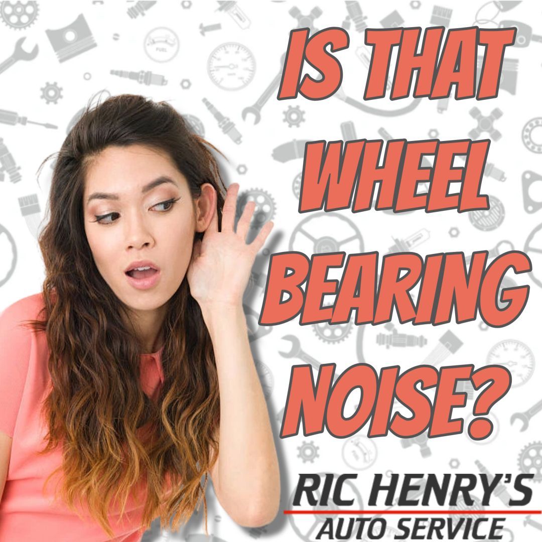 Is That A Jet Engine Or Your Wheel Bearing Noise | Ric Henry Auto Service