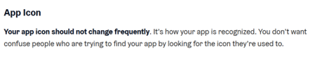 The app icon should not change frequently , it 's how your app is recognized.