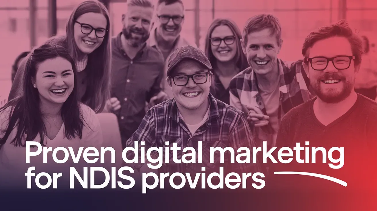 Digital Marketing tactics and strategy for NDIS PROVIDERS