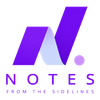 Notes From The Sidelines - A social commentary on our times and challenges.