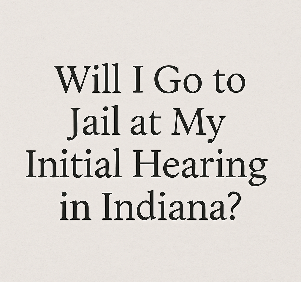 Text “Will I Go to Jail at My Initial Hearing in Indiana?” over textured courtroom-style background.