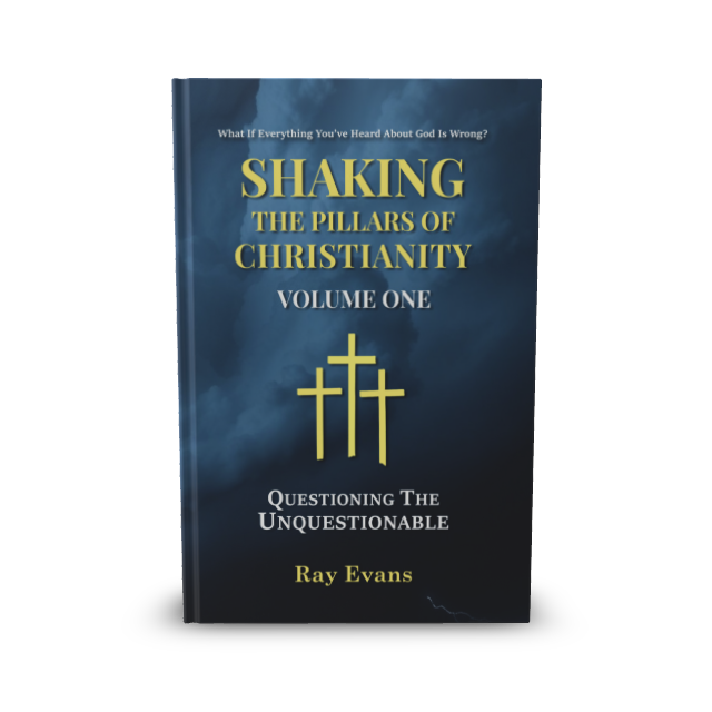 Volume One Shaking The Pillars Of Christianity - Volume One - Questioning The Unquestionable