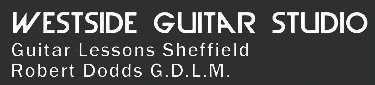 Westside Guitar Studio Guitar Lessons Sheffield Robert Dodds G.D.L.M