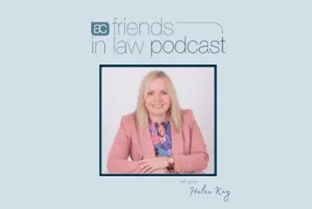 Helen Kay Friends In Law Podcast