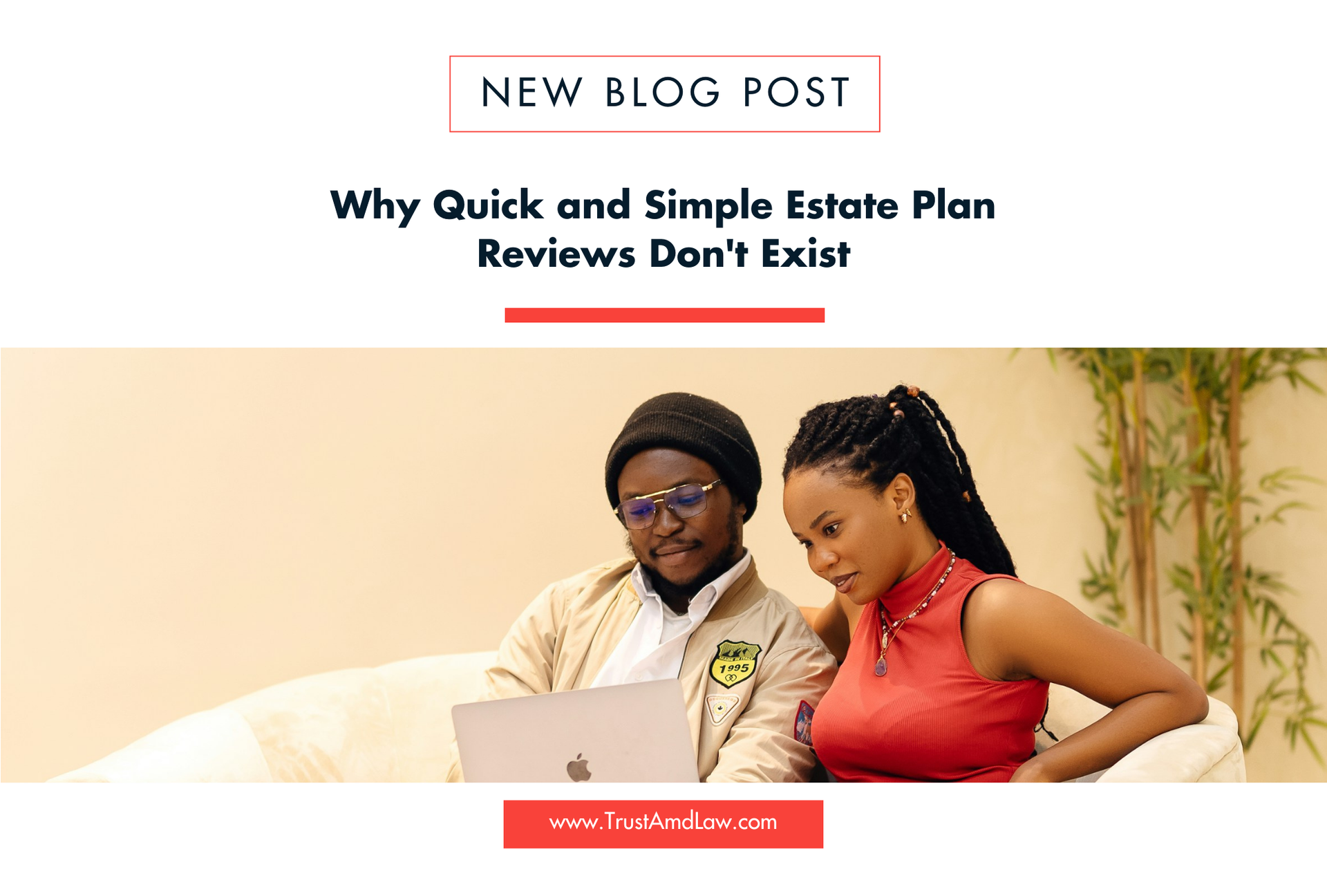 Why Quick and Simple Estate Plan Reviews Don't Exist