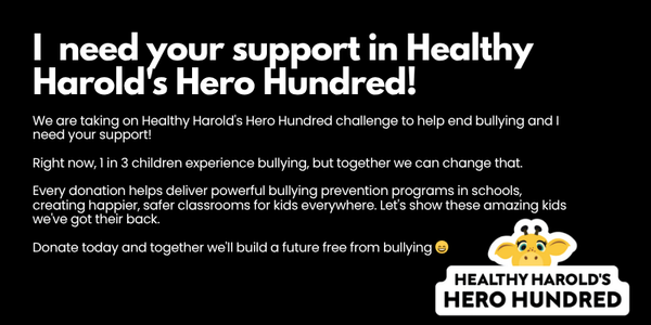 Text promoting Healthy Harold's Hero Hundred challenge against bullying. Features logo and text on black background.