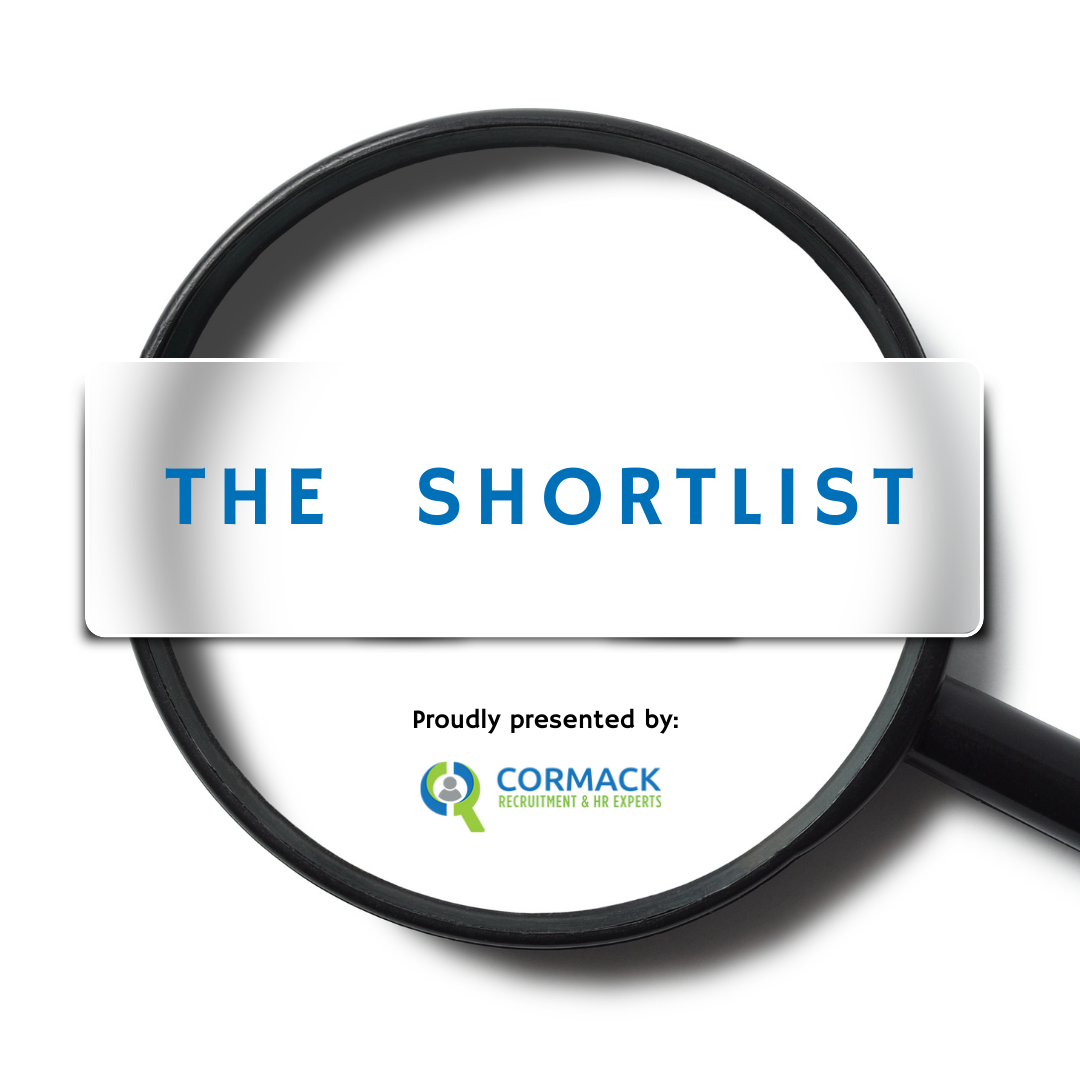The Shortlist, presented by Cormack Recruitment