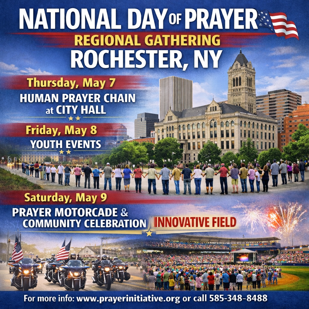 National Day of Prayer regional gathering in Rochester, NY, with events May 7-9: prayer chain, youth events, motorcade, and celebration.