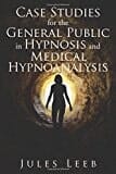 Case Studies for the General Public in Hypnosis and Medical Hypnoanalysis - School of Hypnotherapy in Palo Alto, CA