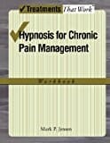 Hypnosis for Chronic Pain Management: Workbook - School of Hypnotherapy in Palo Alto, CA