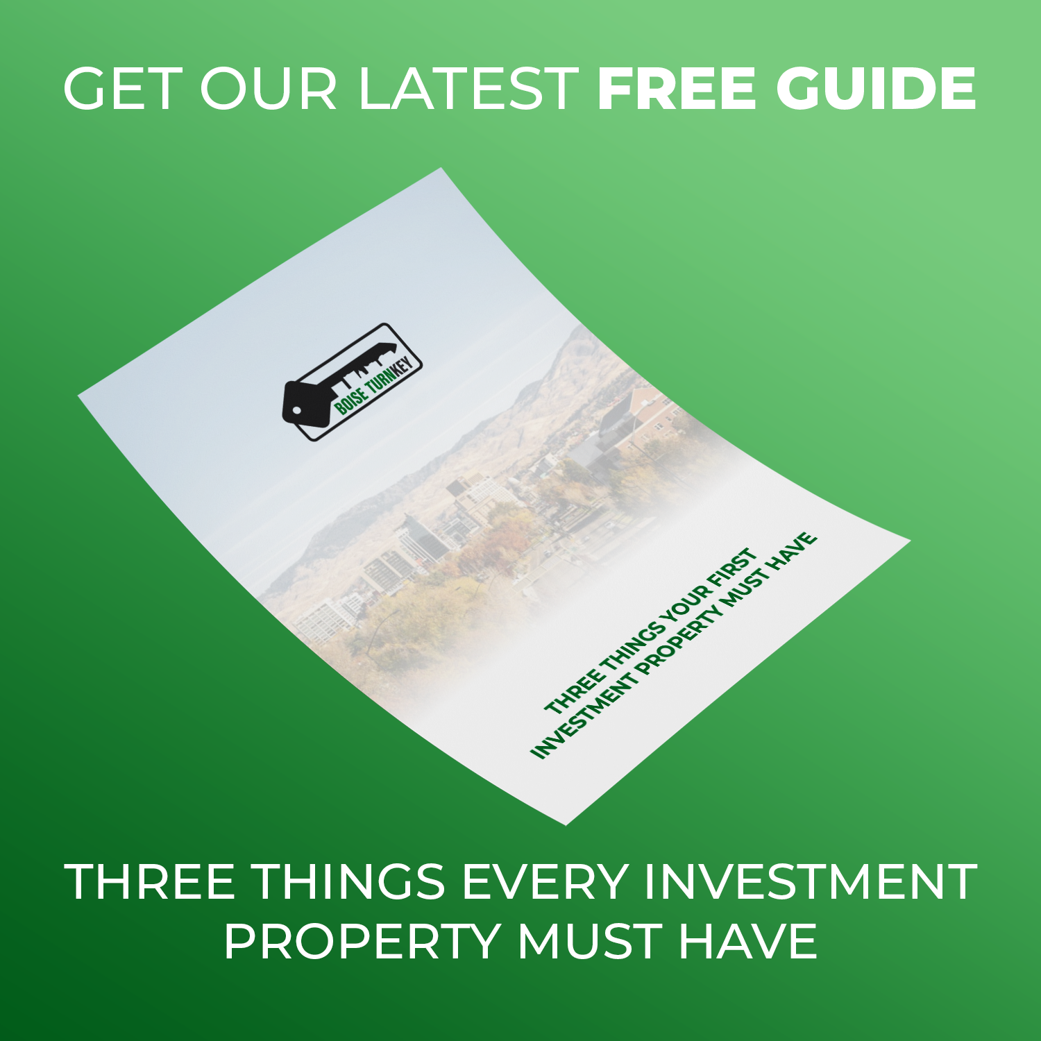 A flyer that says get our latest free guide three things every investment property must have