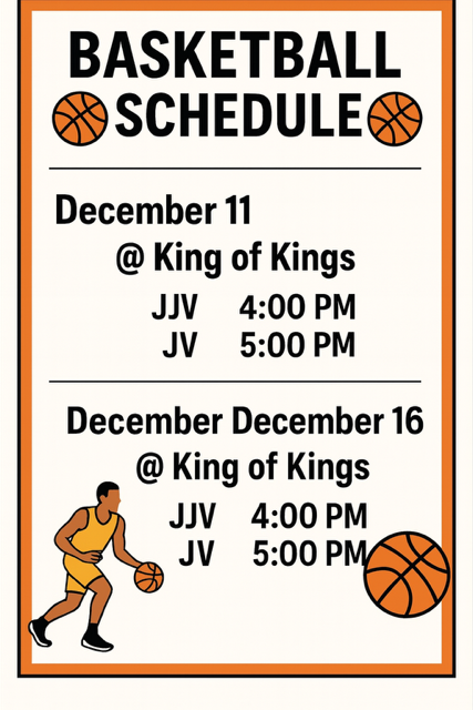 Basketball schedule for games @ King of Kings on Dec 11 and Dec 16. JJV plays at 4:00 PM, JV at 5:00 PM.