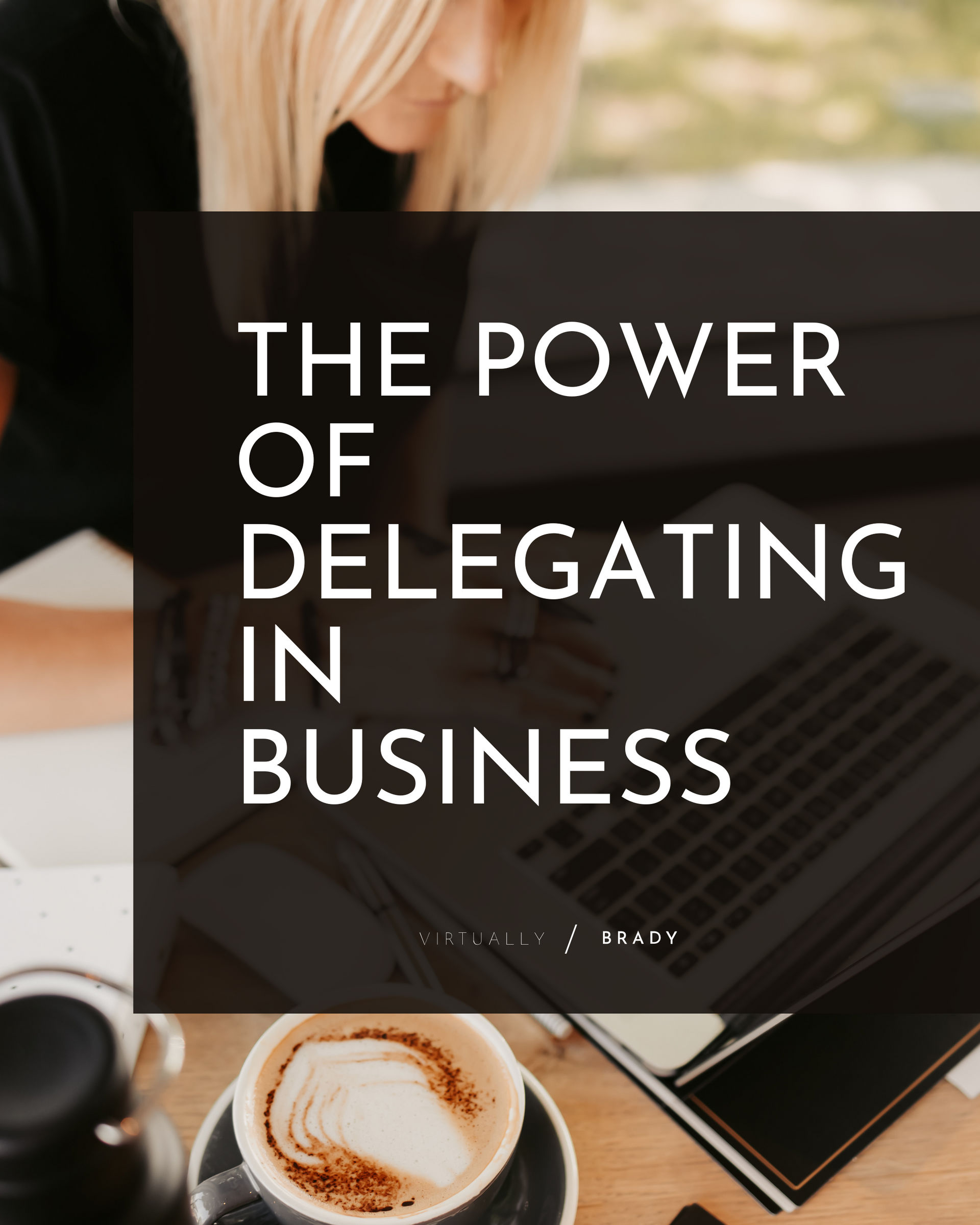 The Power of Delegating in Business