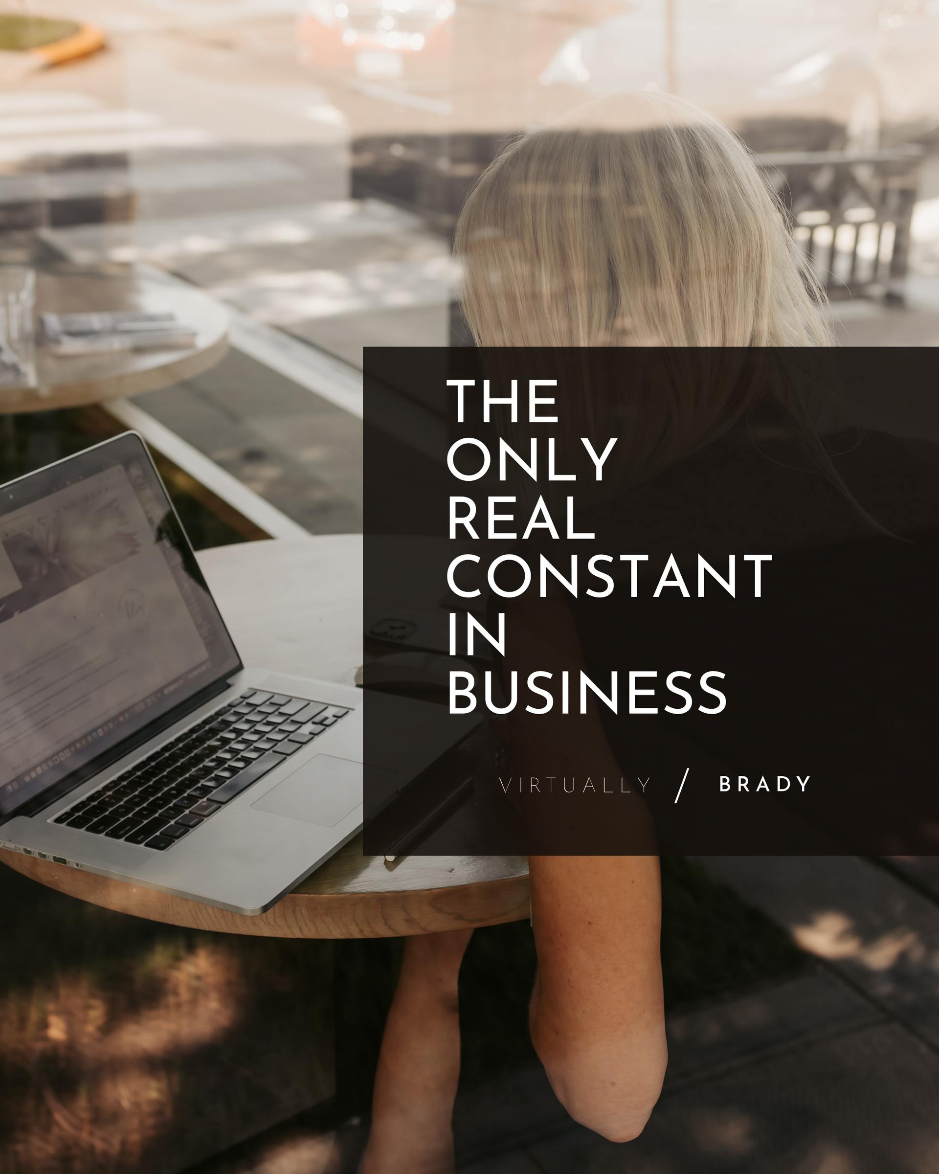 A poster that says the only real constant in business