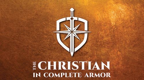 Sermon Series: The Christian in Complete Armor. Linked to Pathway Church YouTube