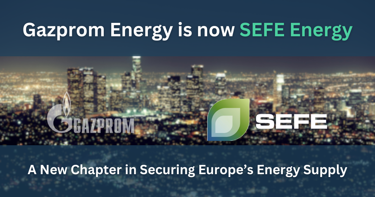 Gazprom energy is now sefe energy a new chapter in securing europe 's energy supply