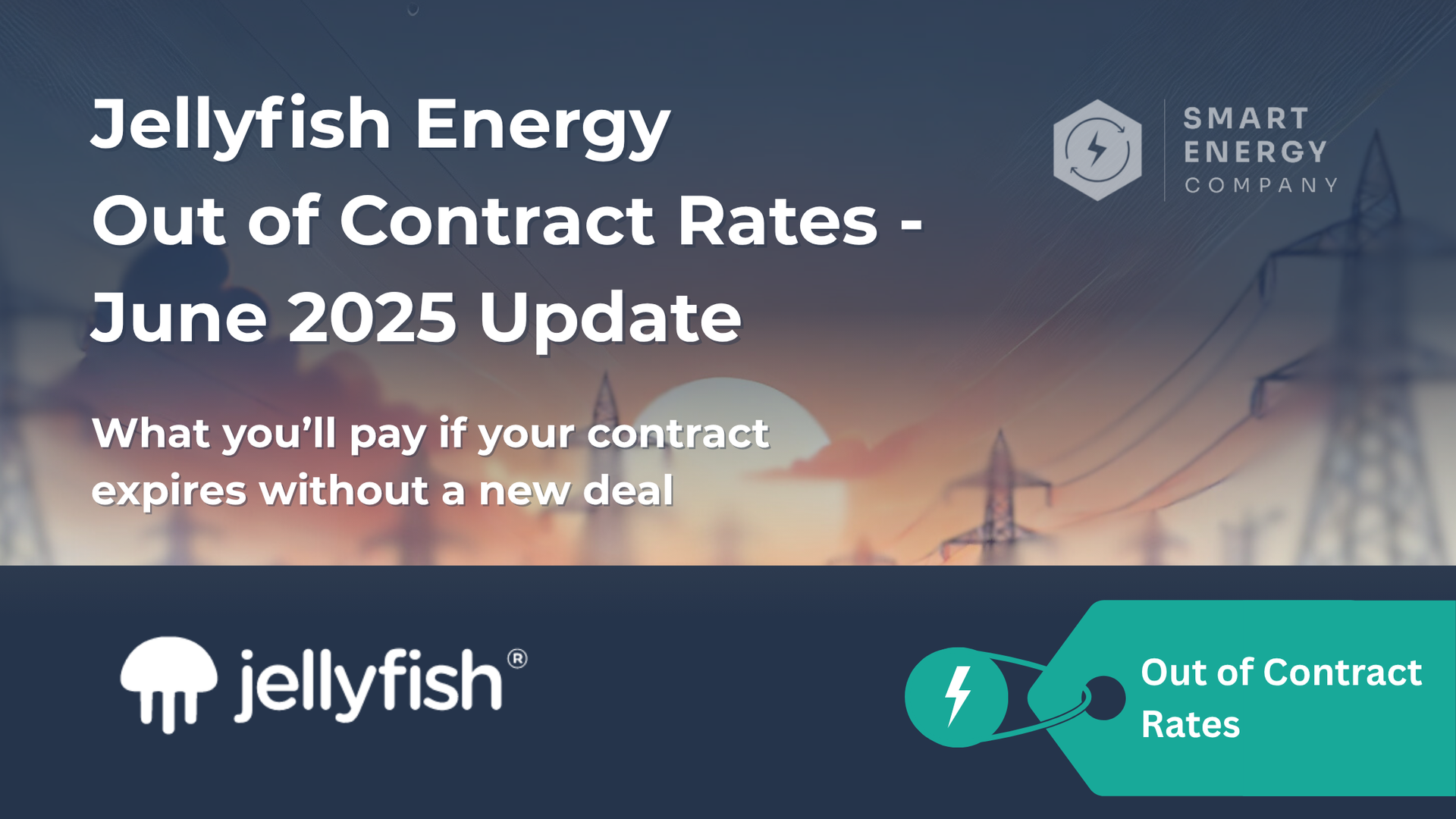 Jellyfish energy out of contract rates june 2025 update what you 'll pay if your contract expires wi