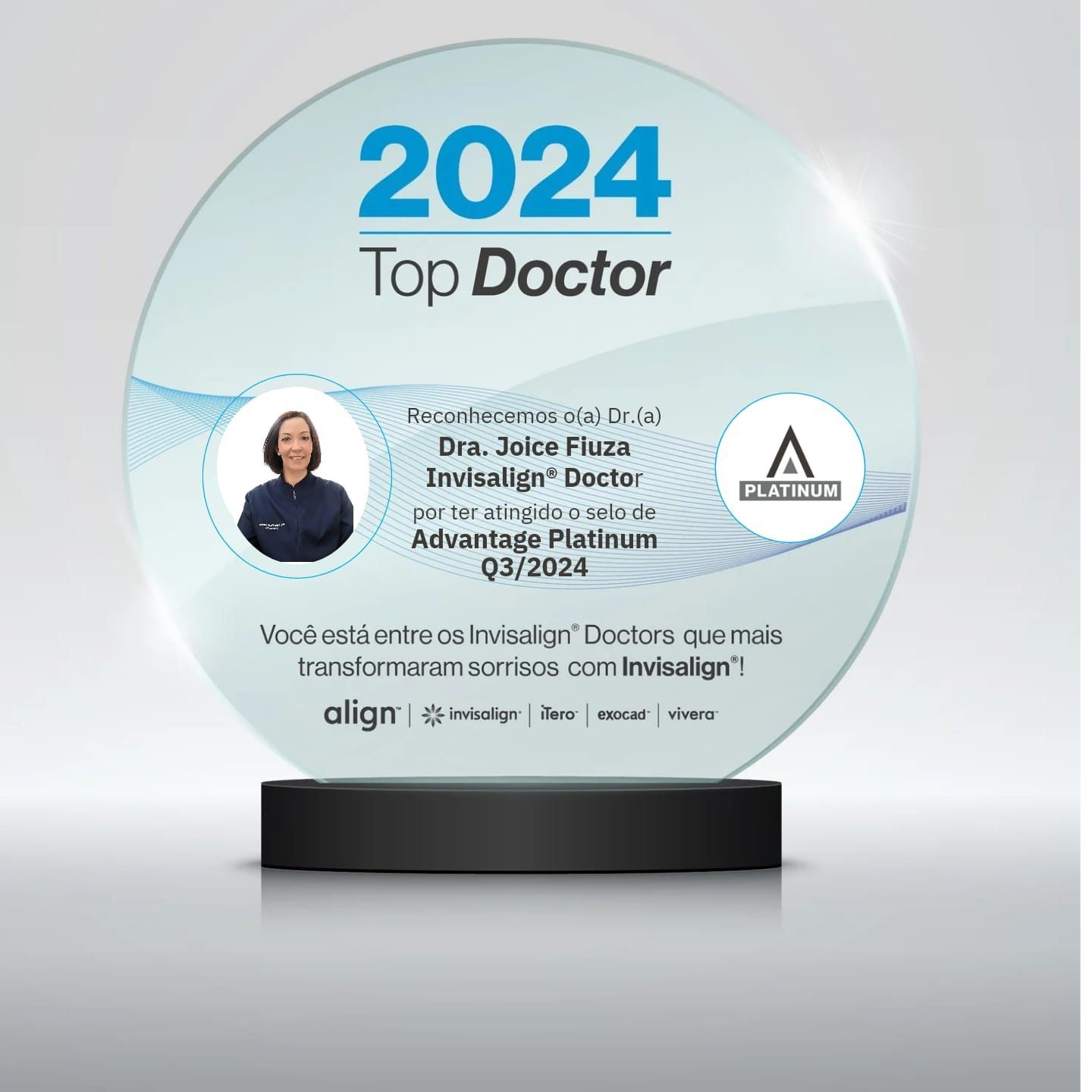 Dra Joice Fiuza Savian
i Invisalign Doctor 
Platinum Elite 