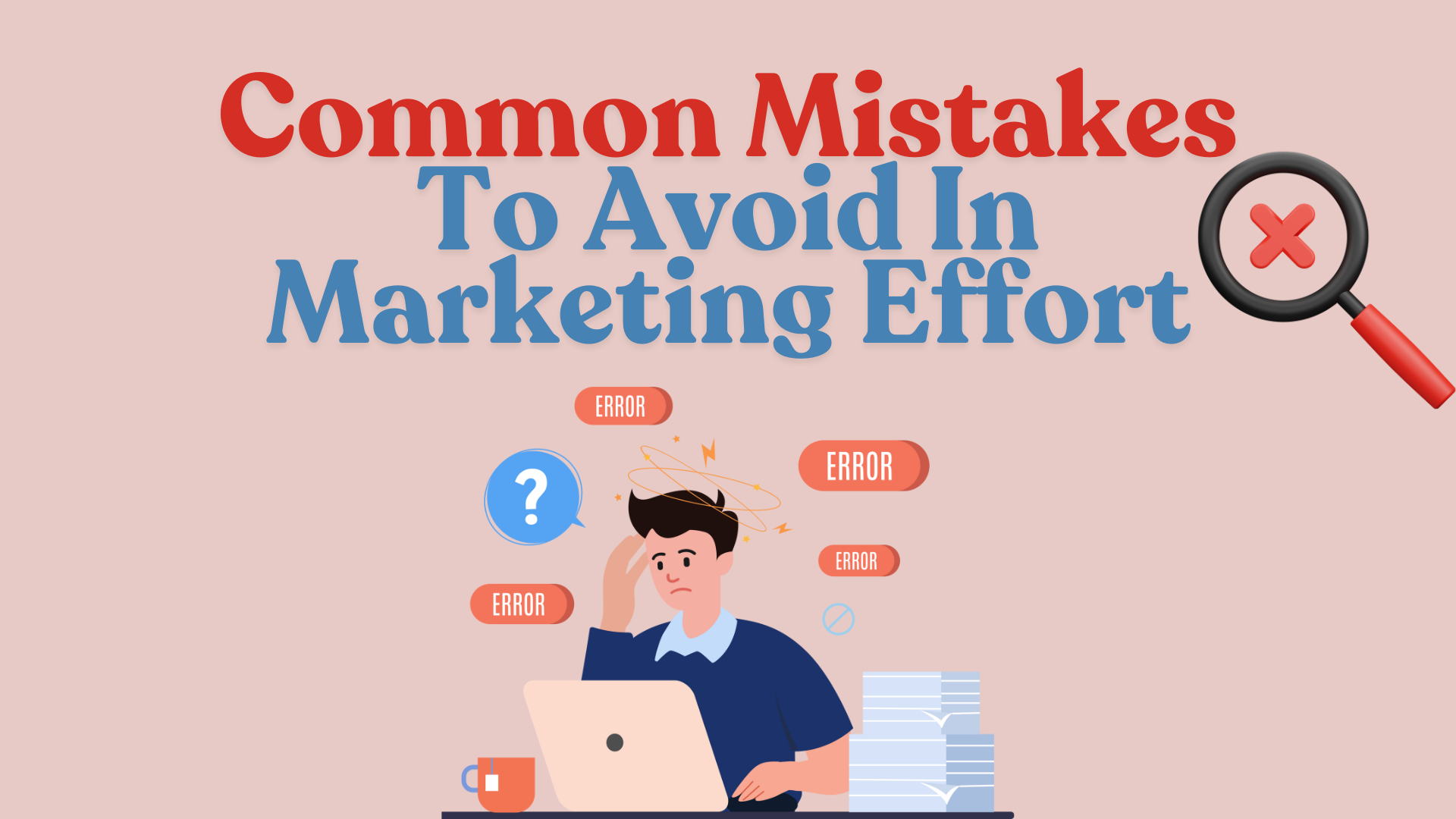 Common Mistakes to Avoid in Marketing Efforts | CMO Media Lab