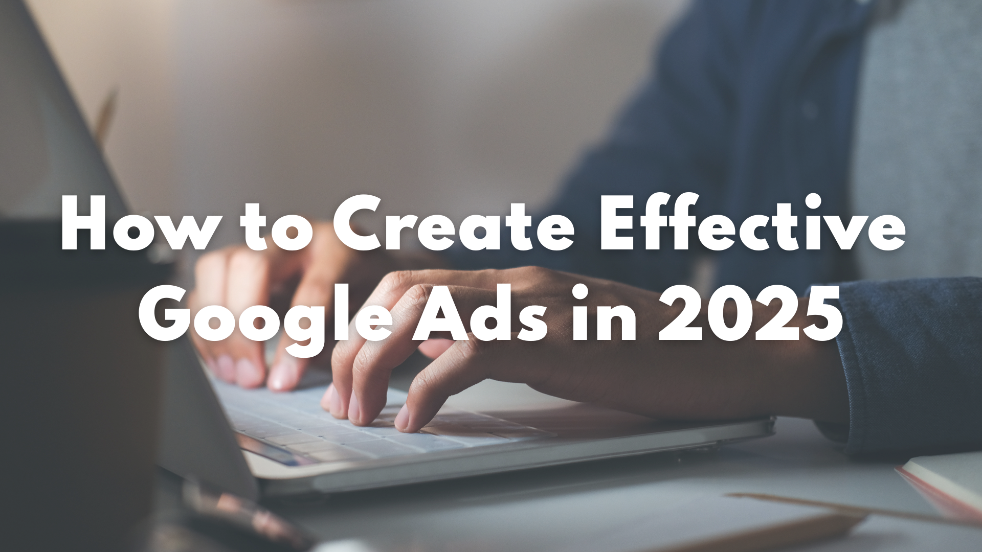 How to Create Effective Google Ads | CMO Media Lab