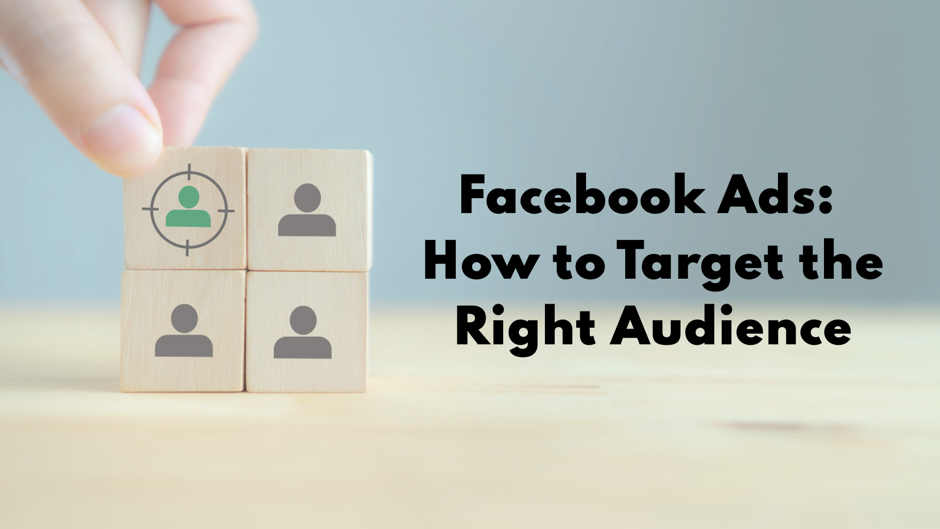 Facebook Ads How to Target the Right Audience | CMO Media Lab