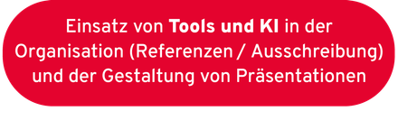 Einsatz von Tools und KI in der Organisation (Referenzen /Ausschreibung) und der Gestaltung von Präsentationen