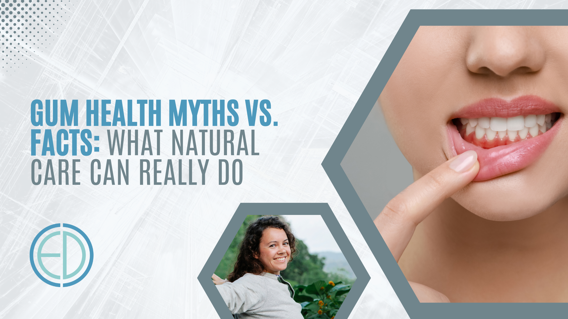 Gum health myths vs. facts : what natural care can really do
