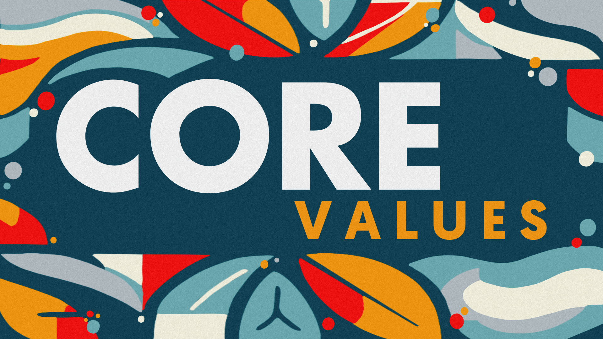 Our Core Values