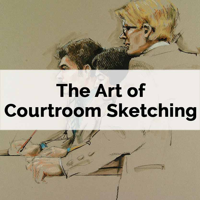 The Art of Courtroom Sketching