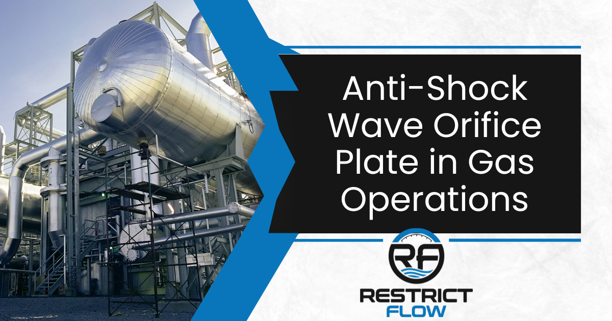Anti-Shock Wave Orifice Plate | Gas Operations | Fluid Flow Engineers