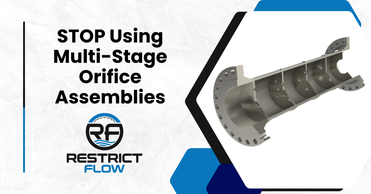 STOP Using Multi-Stage Orifice Assemblies | Fluid Flow Engineers