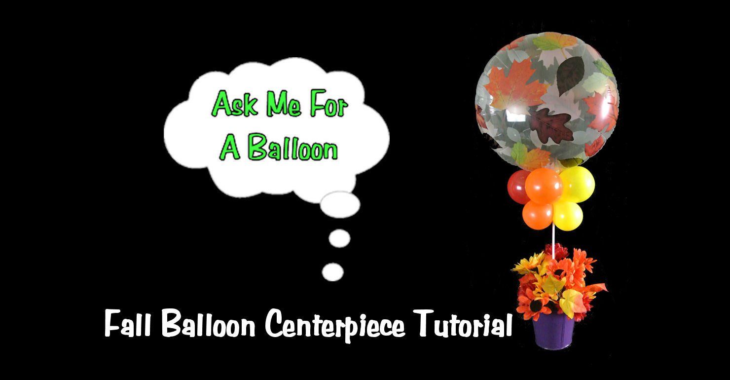 Fall balloon centerpiece tutorial with silk flowers. Beautiful and easy to make!