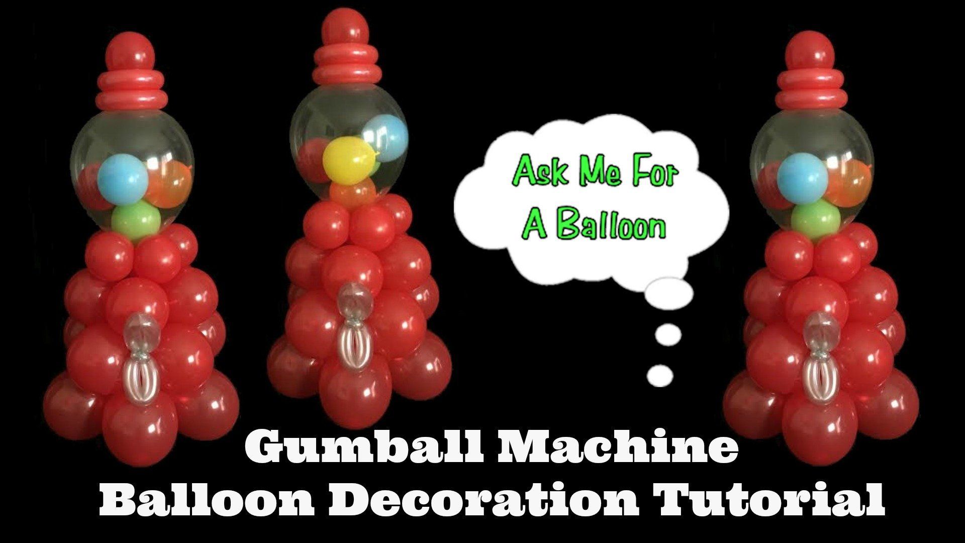 Gumball machine balloon decoration.