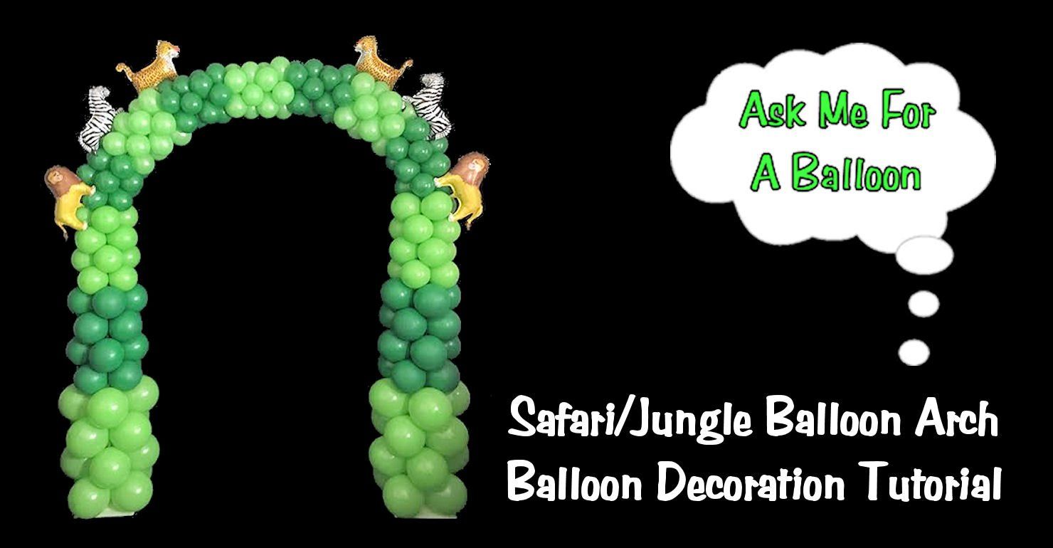Balloon arch tutorial for a safari or jungle themed party! Ask Me For A Balloon