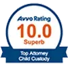 Avvo Rating badge: 10.0 Superb, for top attorney child custody.