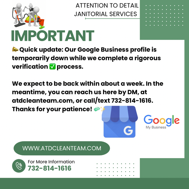 Notice for Attention to Detail Janitorial Services: Google Business profile down for verification, contact via DM, website, or phone.