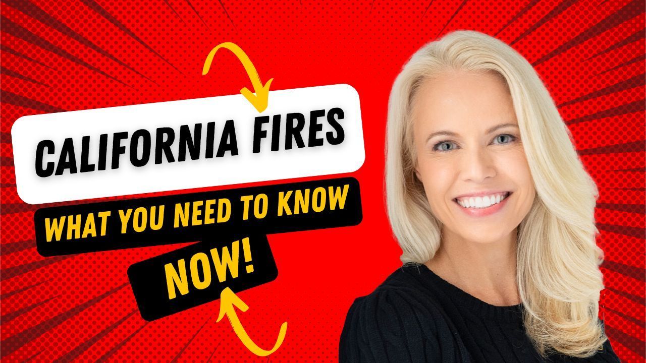 CALIFORNIA FIRES - What Every California Homeowner Needs to Know Now