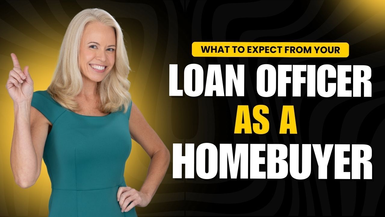 What to Expect from Your Loan Officer as a Home Buyer