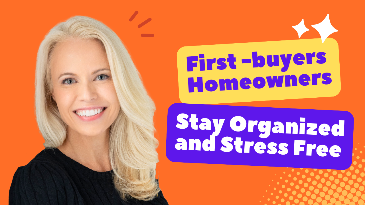 First-Time Homebuyers - Stay Organized and Stress-Free