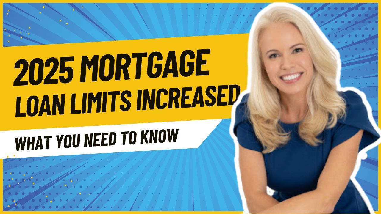 2025 Mortgage Loan Limits Have Increased