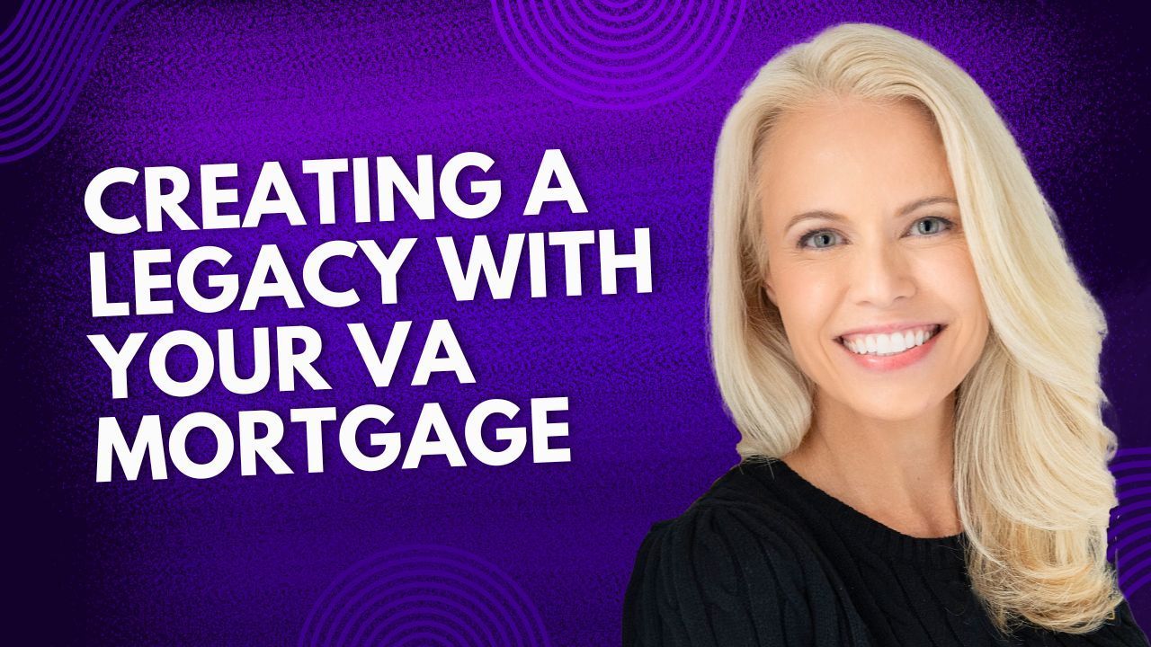 Creating a Legacy with Your VA Mortgage