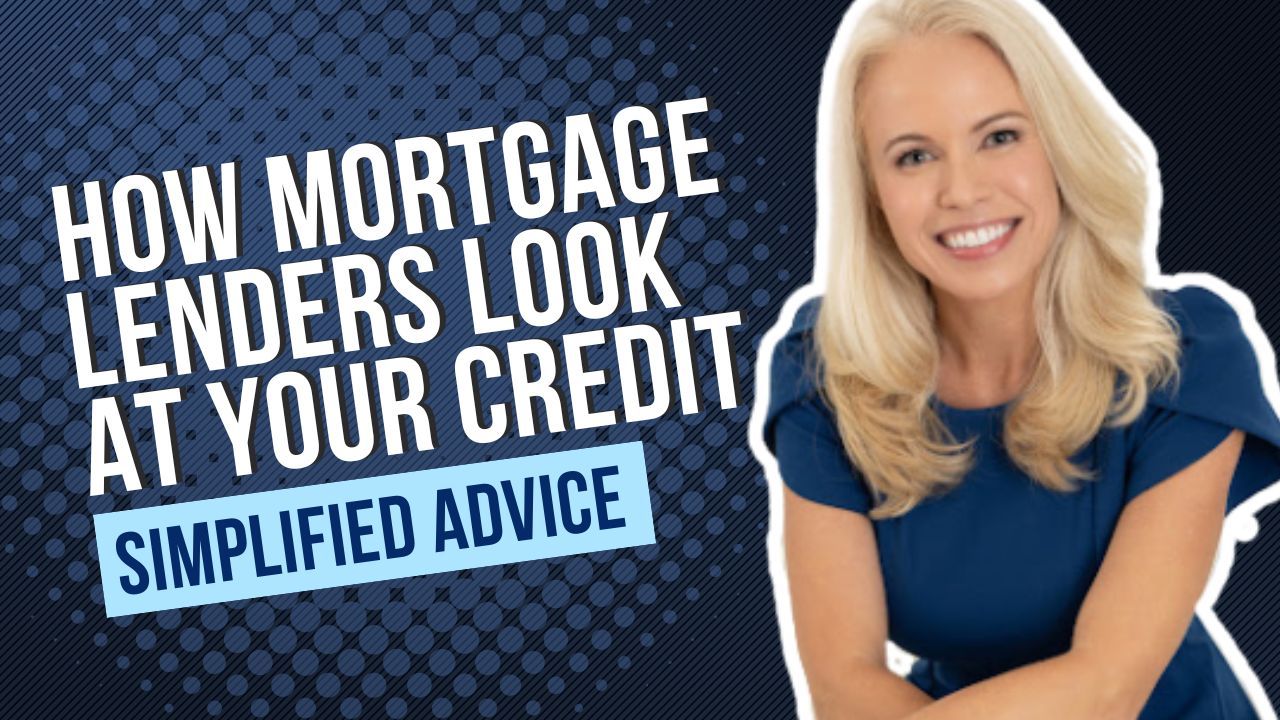 How Mortgage Lenders Look at Your Credit